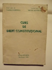 CURS DE DREPT CONSTITUTIONAL - VASILE GIONEA, NICOLAE PAVEL foto