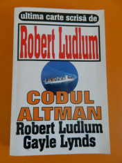 ROBERT LUDLUM &amp;amp;amp;amp; GAYLE LYNDS - CODUL ALTMAN (THRILLER) foto