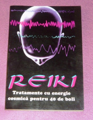 Reiki - Tratamente cu energie cosmica pentru 40 de boli - 190 pag - 2+1 gratis toate produsele la pret fix - RBK4169 foto