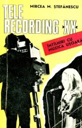 Mircea M. Stefanescu - Telerecording XX - &amp;icirc;nt&amp;icirc;lniri cu muzica usoara foto