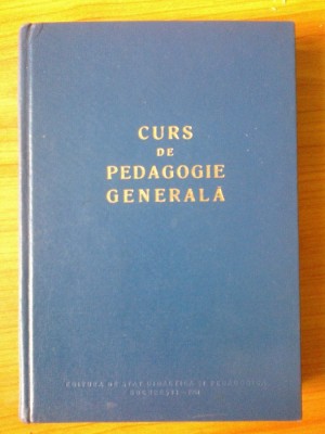 b Curs de pedagogie generala - sub redactia prof. dr. Stanciu Soian foto