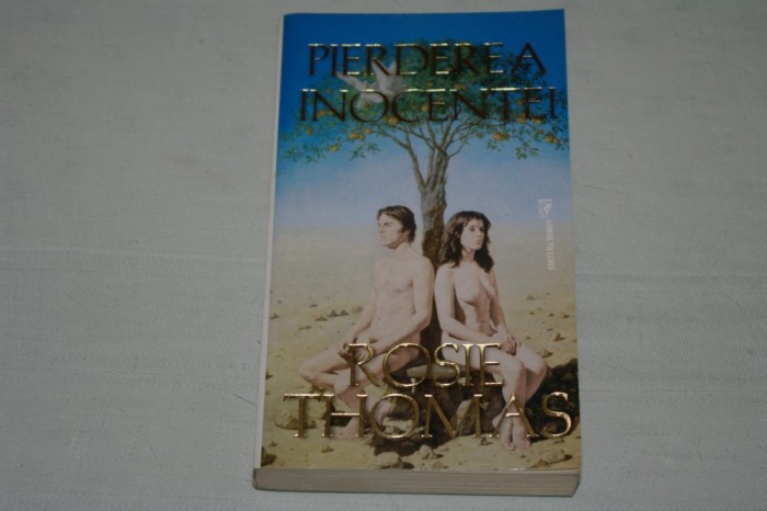 Pierderea inocentei - Rosie Thomas - Editura Miron