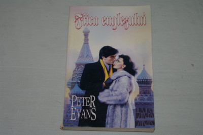 Fiica englezului - Peter Evans - Editura Miron - 1995 foto