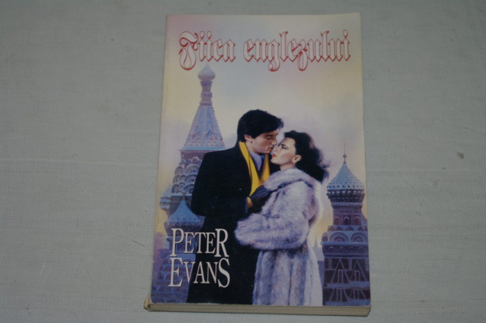 Fiica englezului - Peter Evans - Editura Miron - 1995