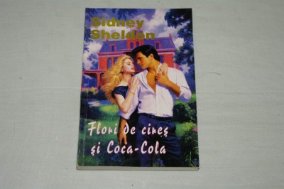 Flori de cires si Coca - Cola - Sidney Sheldon - Editura Miron - 1994 foto