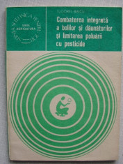Tudorel Baicu - Combaterea Integrata a Bolilor si Daunatorilor si Limitarea Poluarii cu Pesticide foto