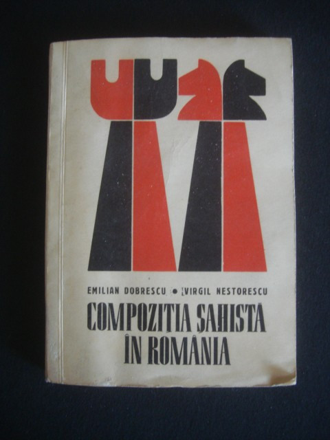 EMILIAN DOBRESCU, VIRGIL NESTORESCU - COMPOZITIA SAHISTA IN ROMANIA {1973}