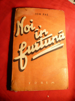 Ion Pas - Noi in Furtuna - Prima Editie 1946 foto