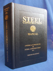 STEEL CONSTRUCTION * MANUAL CONSTRUCTII - ED.13-A - AMERICAN INSTITUTE- 2007 foto