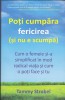 Cartea &quot;Poti cumpara fericirea (si nu e scumpa)&quot; de Tammy Strobel, Alta editura