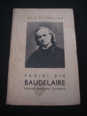 AL. T. STAMATIAD - PAGINI DIN BAUDELAIRE * DESENURI * MANUSCRISE * AUTOGRAFE foto