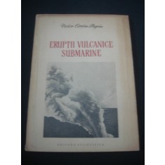 VICTOR CORVIN PAPIU - ERUPTII VULCANICE SUBMARINE {1956}