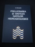 AL. GHEORGHE - PRELUCRAREA SI SINTEZA DATELOR HIDROGEOLOGICE {1973}