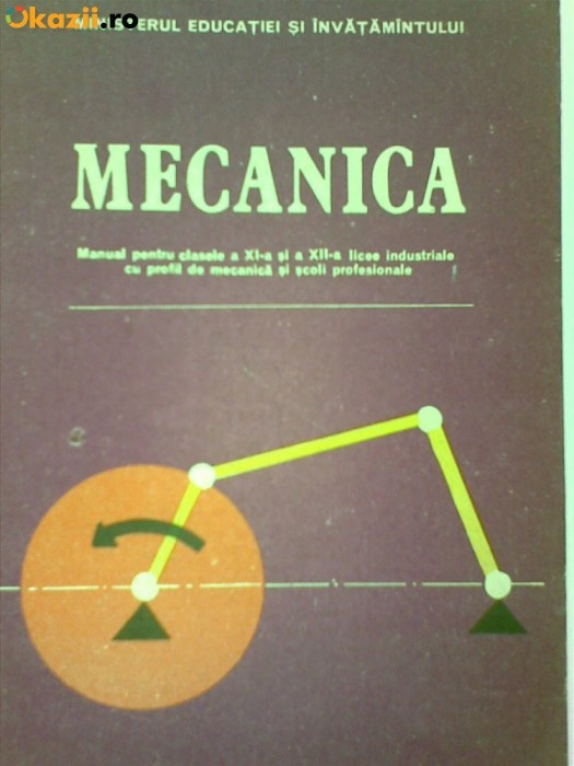 MECANICA DE MIRCEA GONCIAR,SIMONA IVAN,ION MANOLE,EDITURA DIDACTICA 1986