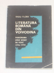 RADU FLORA - LITERATURA ROMANA DIN VOIVODINA ~ PANORAMA UNUI SFERT DE VEAC foto