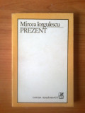 N6 Mircea Iorgulescu - Prezent, 1985, Alta editura