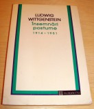Insemnari postume ( 1914 - 1951 ) - Ludwig Wittgenstein, Humanitas