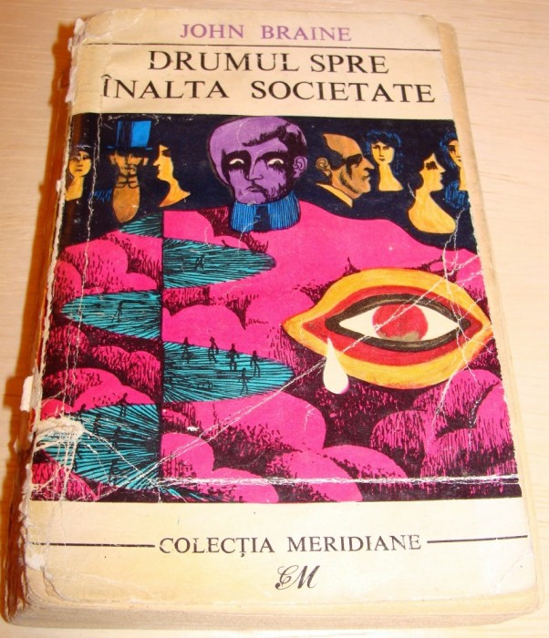 DRUMUL SPRE INALTA SOCIETATE - John Braine