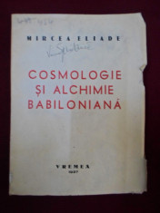 Mircea Eliade - Cosmologie Si Alchimie Babiloniana - 179907 foto