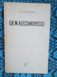 G. CALINESCU - Gr. M. ALECSANDRESCU (prima editie - 1962), Alta editura