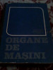 ORGANE DE MASINI,autorI Alexandru Chisiu,Dorina Matiesan, Teodor Madarasan, Dumitru Pop, Alta editura