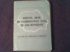 Judetul Arad pe coordonatele tarii in anii republicii-culegere de comunicari si referate foto