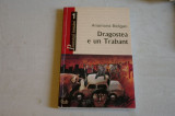 Dragostea e un Trabant - Anamaria Beligan - Curtea Veche - 2003, Alta editura
