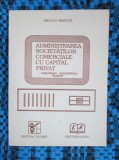 Emilian DREHUTA - ADMINISTRAREA SOCIETATILOR COMERCIALE CU CAPITAL PRIVAT. ORGANIZARE, CONTABILITATE, FINANTE (1993 - ca noua!!!)
