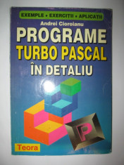 Programe Turbo Pascal In Detaliu - Andrei Cioroianu foto