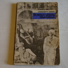 Orokkevalosag liberiaban - Laszloffy Csaba - Editura Kriterion - 1981