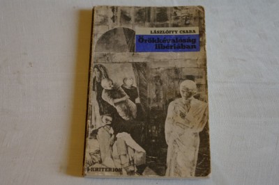 Orokkevalosag liberiaban - Laszloffy Csaba - Editura Kriterion - 1981 foto