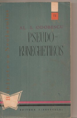 (C4738) PSEUDO-KYNEGHETIKOS DE AL.I. ODOBESCU, EDITURA TINERETULUI, 1959 foto