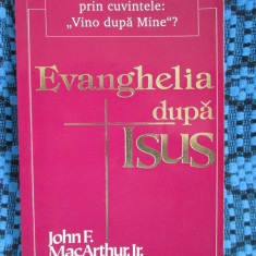 John F. MACARTHUR Jr. - EVANGHELIA DUPA ISUS (1992)