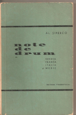 (C4739) NOTE DE DRUM DE AL. SIPERCO, EDITURA TINERETULUI, 1959, (SUEDIA, FRANTA, ITALIA SI MEXIC) foto