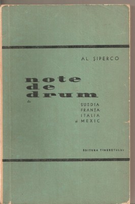 (C4739) NOTE DE DRUM DE AL. SIPERCO, EDITURA TINERETULUI, 1959, (SUEDIA, FRANTA, ITALIA SI MEXIC) foto