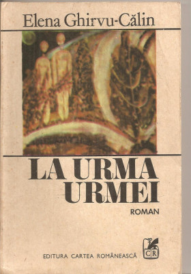 (C4743) LA URMA URMEI DE ELENA GHIRVU CALIN, EDITURA CARTEA ROMANEASCA, 1986 foto