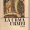 (C4743) LA URMA URMEI DE ELENA GHIRVU CALIN, EDITURA CARTEA ROMANEASCA, 1986