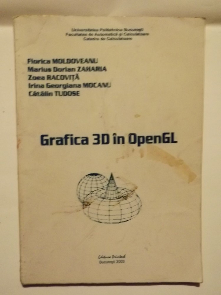 GRAFICA 3D IN OPEN GL - FLORICA MOLDOVEANU | arhiva Okazii.ro