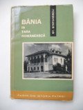 CARTE OLTENIA-ST. STEFANESCU, BANIA IN TARA ROMANEASCA , BUCURESTI 1965