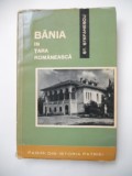 CARTE OLTENIA-ST. STEFANESCU, BANIA IN TARA ROMANEASCA , BUCURESTI 1965