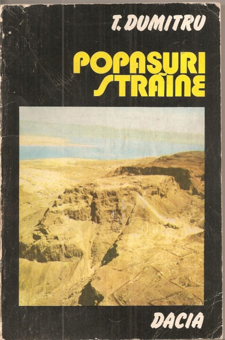 (C4708) POPASURI STRAINE DE T. DUMITRU, EDITURA DACIA, CLUJ-NAPOCA, 1980