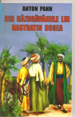 (C4736) DIN NAZDRAVANIILE LUI NASTRATIN HOGEA DE ANTON PANN, EDITURA CARTEX 2000, BUCURESTI, 2007 foto