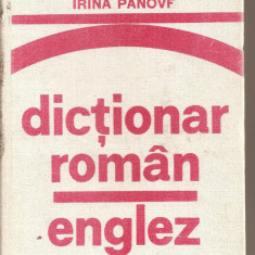 (C4718) DICTIONAR ROMAN - ENGLEZ DE IRINA PANOVF, EDITURA STIINTIFICA SI ENCICLOPEDICA, 1978