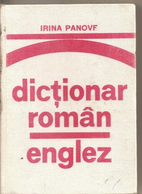 (C4718) DICTIONAR ROMAN - ENGLEZ DE IRINA PANOVF, EDITURA STIINTIFICA SI ENCICLOPEDICA, 1978 foto