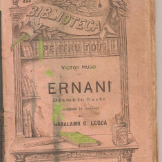 (C4733) ERNANI DE VICTOR HUGO, DRAMA IN 5 ACTE, EDITURA LIBRARIEI LEON ALCALY, TRADUCERE DE HARALAMB G. LECCA