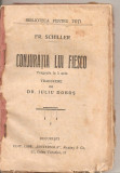 (C4734) CONJURATIA LUI FIESCO DE FR. SCHILLER, TRAGEDIE IN 5 ACTE, EDITURA LIBRARIA UNIVERSALA, ALCALY SI Co, TRADUCERE IULIU DOBOS, Alta editura
