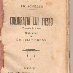 (C4734) CONJURATIA LUI FIESCO DE FR. SCHILLER, TRAGEDIE IN 5 ACTE, EDITURA LIBRARIA UNIVERSALA, ALCALY SI Co, TRADUCERE IULIU DOBOS