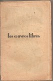 (C4729) LES OEUVRES LIBRES. GOGOL, MARCEL ROUFF, FRANCOIS PORCHE, BINET VALMER, PIERRE APESTEGUY, PIERRE SINMARE, EDITURA A. FAYARD