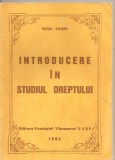 (C4711) INTRODUCERE IN STUDIUL DREPTULUI DE IOAN HUMA, EDITURA FUNDATIEI &quot;CHEMAREA&quot;, IASI 1993