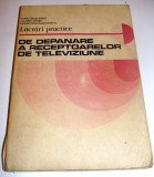 Lucrari practice DE DEPANARE A RECEPTOARELOR DE TELEVIZIUNE - M. Silisteanu / L. Cipere / C. Constantinescu